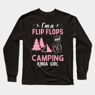 I'm A Flip Flops And Camping Kinda Girl Long Sleeve T-Shirt